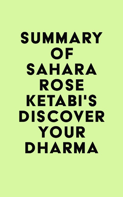 Summary of Sahara Rose Ketabi's Discover Your Dharma - IRB Media