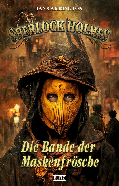 Sherlock Holmes - Neue Fälle 41: Die Bande der Maskenfrösche - Ian Carrington