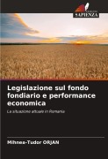 Cover-Bild zum Titel 'Legislazione sul fondo fondiario e performance economica' von 'Mihnea-Tudor Orjan'