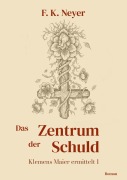Cover-Bild zum Titel 'Das Zentrum der Schuld' von 'Friedhelm Neyer'