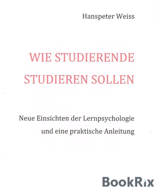 Wie Studierende studieren sollen - Hanspeter Weiss