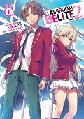 Cover-Bild zum Titel 'Classroom of the Elite: Year 2 (Light Novel) Vol. 1' von 'Syougo Kinugasa'