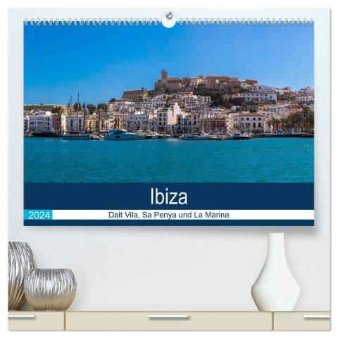 Ibiza Dalt Vila, Sa Penya und La Marina (hochwertiger Premium Wandkalender 2024 DIN A2 quer), Kunstdruck in Hochglanz - Alexander Wolff