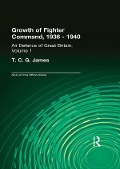 Cover-Bild zum Titel 'Growth of Fighter Command, 1936-1940' von 'T. C. G. James'
