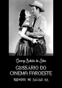 Cover-Bild zum Titel 'Glossário Do Cinema Faroeste' von 'George Batista Da Silva'