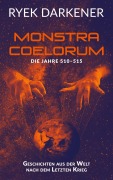 Cover-Bild zum Titel 'Geschichten aus der Welt nach dem Letzten Krieg - Monstra Coelorum' von 'Ryek Darkener'