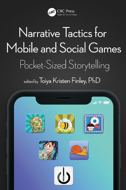 Narrative Tactics for Mobile and Social Games - Toiya Kristen Finley