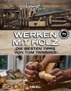Cover-Bild zum Titel 'Werken mit Holz: Die besten Tipps von Tom Trimmins' von 'Tom Trimmins'