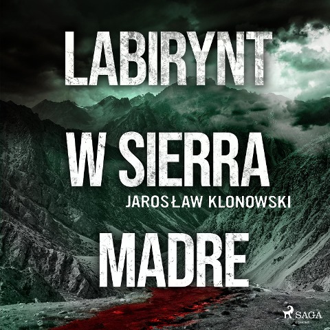 Labirynt w Sierra Madre - Jaros¿aw Klonowski