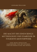 Cover-Bild zum Titel 'Die Macht des Einen Rings: Mythologie und Symbolik in Tolkiens Meisterwerk' von 'Leonard Williams'