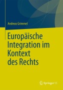 Cover-Bild zum Titel 'Europäische Integration im Kontext des Rechts' von 'Andreas Grimmel'