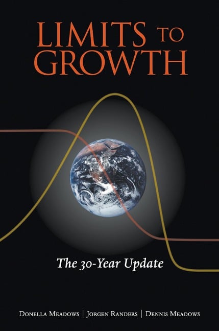 Limits to Growth - Donella Meadows, Jorgen Randers, Dennis Meadows