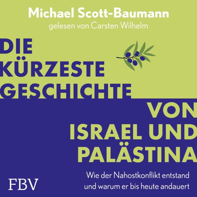 Die kürzeste Geschichte von Israel und Palästina - Michael Scott-Baumann