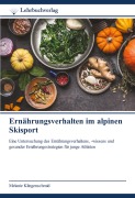 Cover-Bild zum Titel 'Ernährungsverhalten im alpinen Skisport' von 'Melanie Klingenschmid'