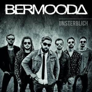 Unsterblich - Bermooda