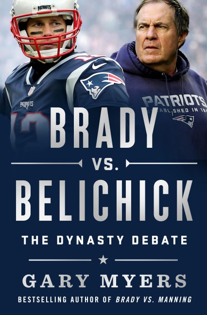 Brady vs. Belichick - Gary Myers