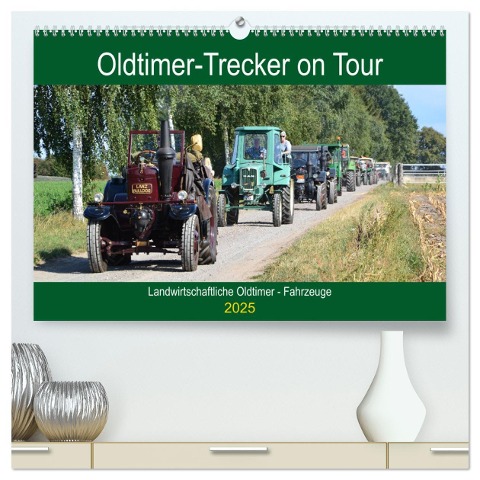 Oldtimer-Trecker on Tour (hochwertiger Premium Wandkalender 2025 DIN A2 quer), Kunstdruck in Hochglanz - Günther Klünder
