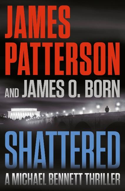Shattered - James Patterson, James O Born
