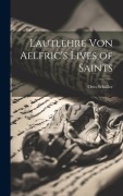 Lautlehre von Aelfric's Lives of Saints - Otto Schüller