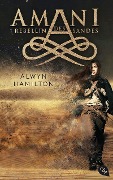 Cover-Bild zum Titel 'AMANI - Rebellin des Sandes' von 'Alwyn Hamilton'