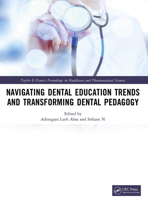 Navigating Dental Education Trends and Transforming Dental Pedagogy - 