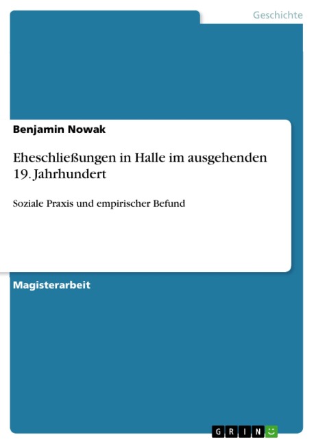 Eheschließungen in Halle im ausgehenden 19. Jahrhundert - Benjamin Nowak