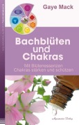 Cover-Bild zum Titel 'Bachblüten und Chakras' von 'Gaye Mack'
