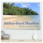 Cover-Bild zum Titel 'Südsee-Insel Huahine - Paradies am Ende der Welt (hochwertiger Premium Wandkalender 2026 DIN A2 quer), Kunstdruck in Hochglanz' von 'Jana Thiem-Eberitsch'