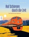 Cover-Bild zum Titel 'Auf Schienen durch die Zeit' von 'Alastair Steele'