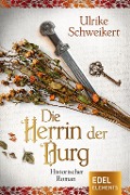 Cover-Bild zum Titel 'Die Herrin der Burg' von 'Ulrike Schweikert'