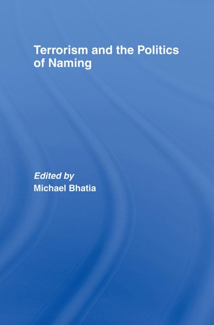 Terrorism and the Politics of Naming - 