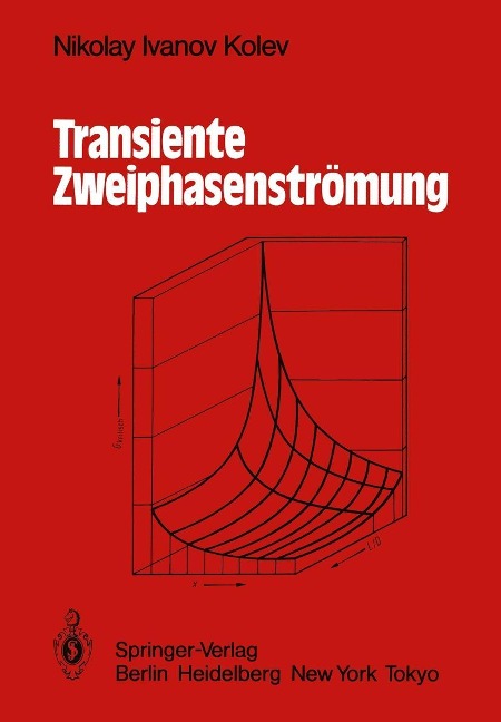 Transiente Zweiphasen-Strömung - Nikolay I. Kolev