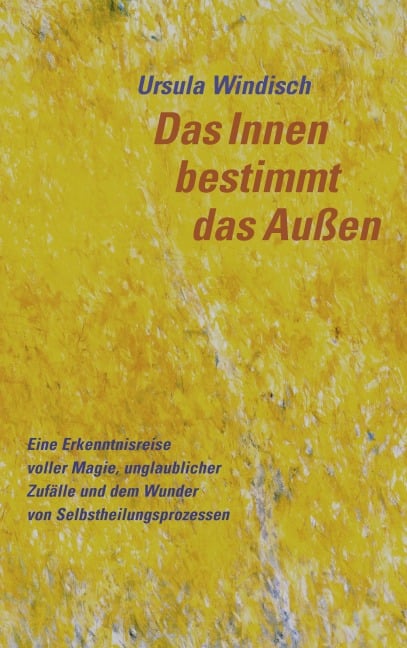 Das Innen bestimmt das Außen - Ursula Windisch
