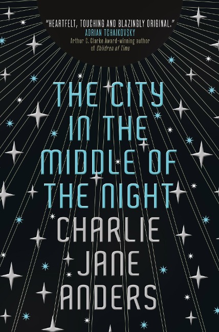 The City in the Middle of the Night - Charlie Jane Anders