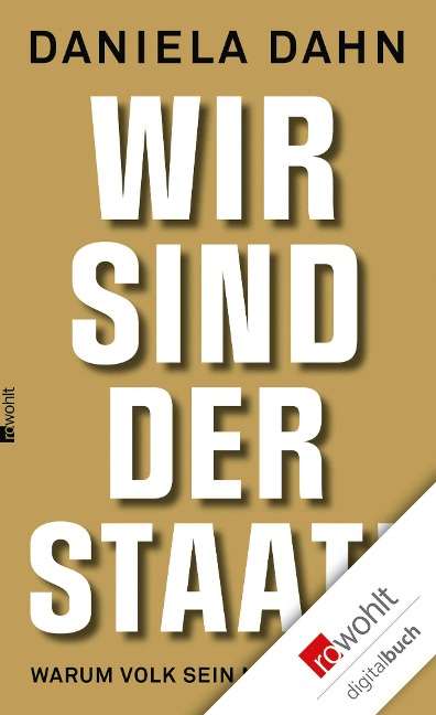 Wir sind der Staat! - Daniela Dahn