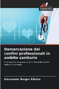 Demarcazione dei confini professionali in ambito sanitario - Alexsander Borges Ribeiro