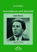 Surrealismus und Identität: André Bretons "Theorie des Kryptogramms" - Gerd Hötter