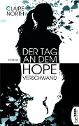 Cover-Bild zum Titel 'Der Tag, an dem Hope verschwand' von 'Claire North'