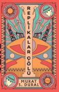 Cover-Bild zum Titel 'Replikalar Cölü' von 'Murat S. Dural'
