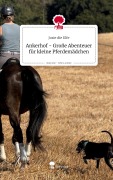 Cover-Bild zum Titel 'Ankerhof - Große Abenteuer für kleine Pferdemädchen. Life is a Story - story.one' von 'Josie die Elfe'
