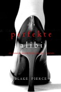 Cover-Bild zum Titel 'Das Perfekte Alibi (Ein spannender Psychothriller mit Jessie Hunt - Band Acht)' von 'Blake Pierce'