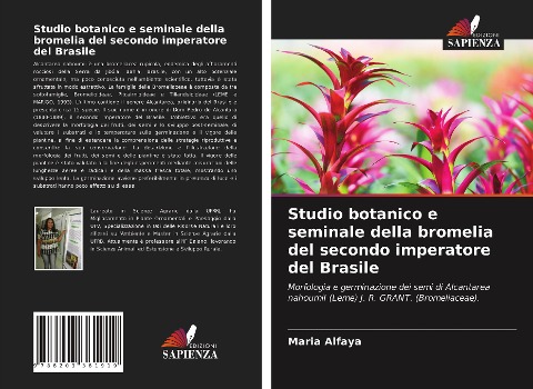 Studio botanico e seminale della bromelia del secondo imperatore del Brasile - Maria Alfaya