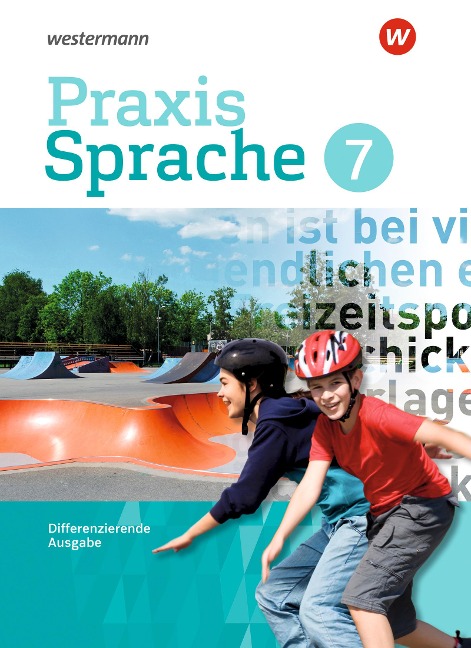 Praxis Sprache 7. Schulbuch. Differenzierende Ausgabe - 