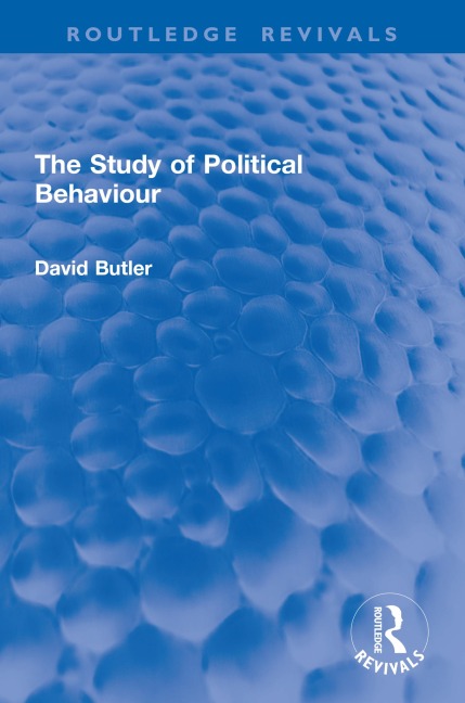 The Study of Political Behaviour - David Butler