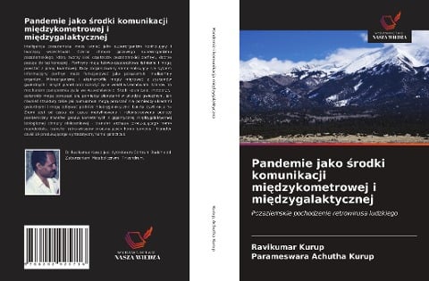 Pandemie jako ¿rodki komunikacji mi¿dzykometrowej i mi¿dzygalaktycznej - Ravikumar Kurup, Parameswara Achutha Kurup