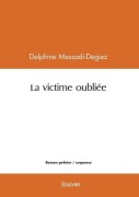 Cover-Bild zum Titel 'La victime oubliée' von 'Delphine Messadi-Degiez'