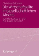 Cover-Bild zum Titel 'Die Wirtschaftselite im gesellschaftlichen Abseits' von 'Christian Galonska'