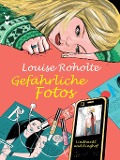 Cover-Bild zum Titel 'Gefährliche Fotos' von 'Louise Roholte'