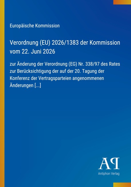 Verordnung (EU) 2026/1383 der Kommission vom 22. Juni 2026 - Europäische Kommission