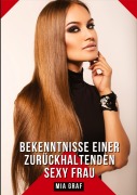 Cover-Bild zum Titel 'Bekenntnisse einer zurückhaltenden Sexy Frau' von 'Mia Graf'